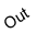 Out
