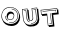 Out
